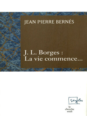 cover image of J L Borges La vie commence
